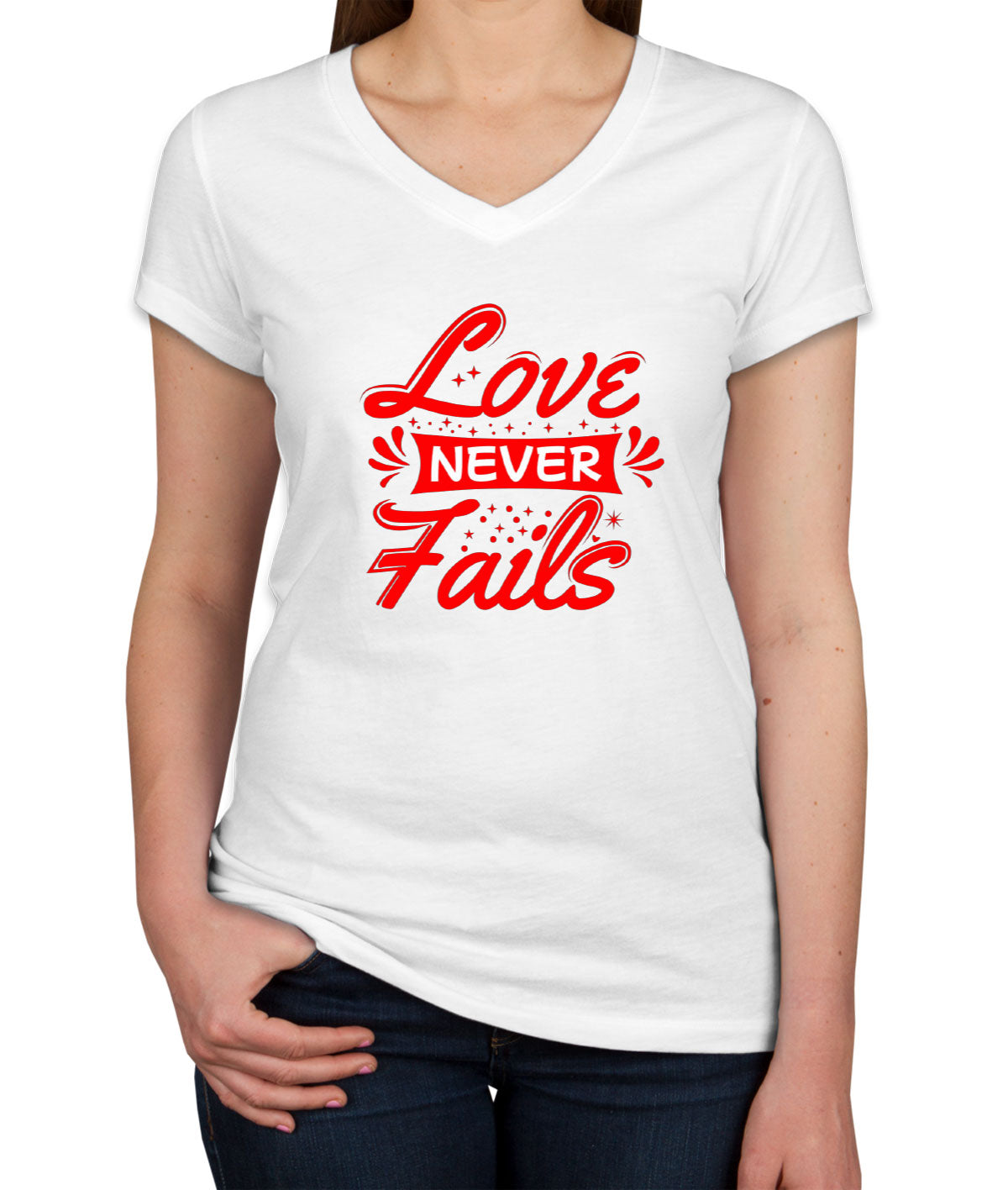 Love Never Fails Women's V Neck T-shirt