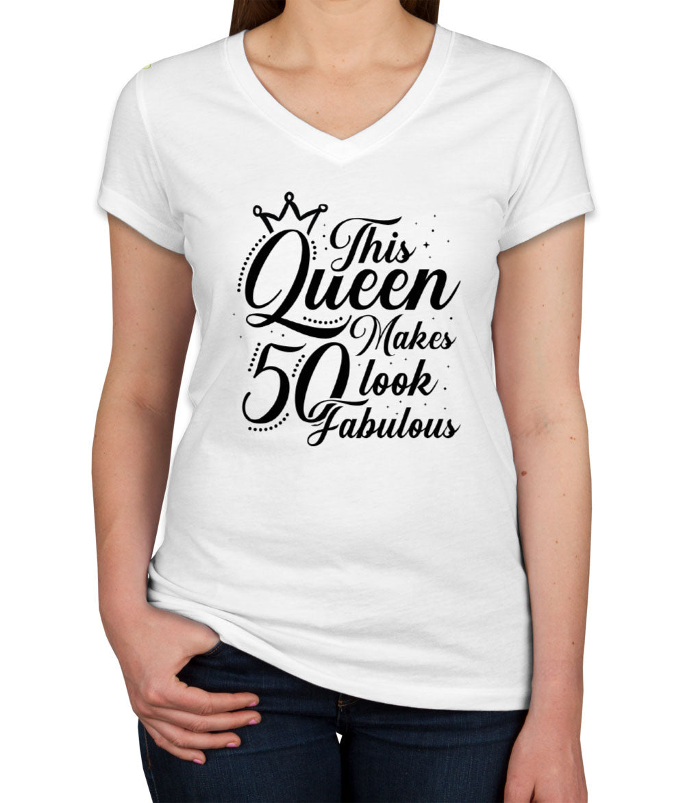 This Queen Makes 50 Look Fabulous Women's V Neck T-shirt