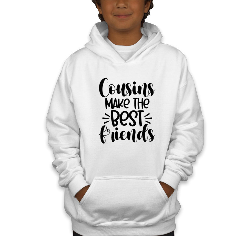 Cousins Make The Best Friends Youth Hoodie